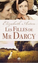 les filles de mr darcy,milady,pemberley,elizabeth aston,mr darcy's daughters